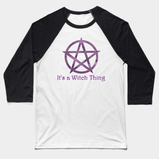 It's a Witch Thing Pentagram Baseball T-Shirt
